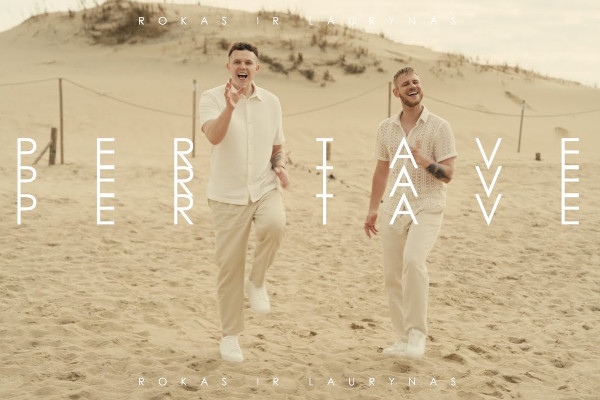 ROKAS IR LAURYNAS – PER TAVE
