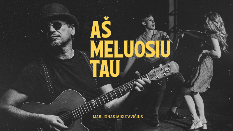 MARIJONAS MIKUTAVIČIUS – AŠ MELUOSIU TAU